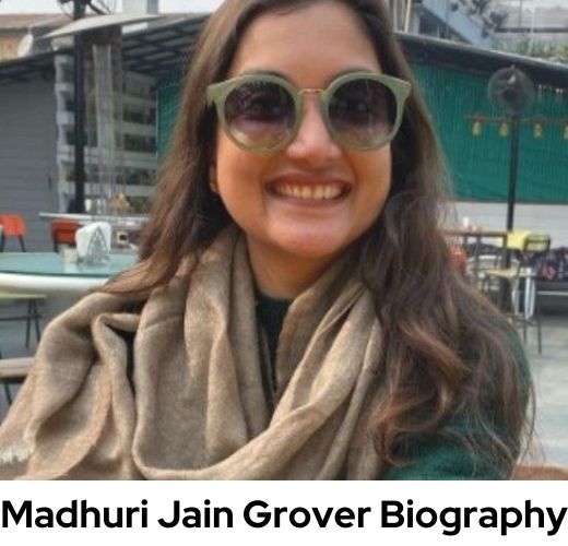 Madhuri Jain Grover Biography