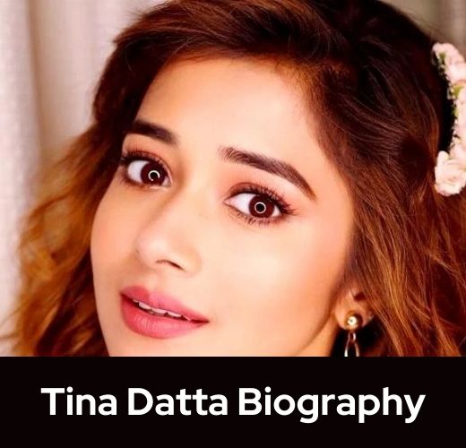 Tina Datta Biography