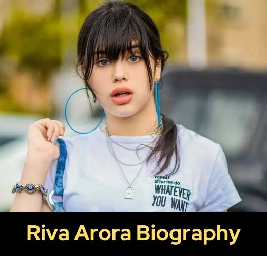 Riva Arora Biography