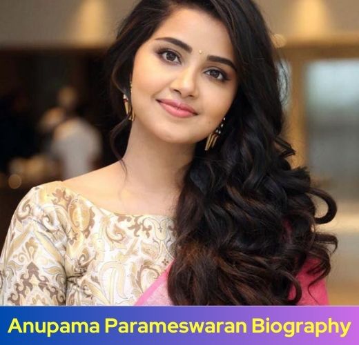 Anupama Parameswaran Biography