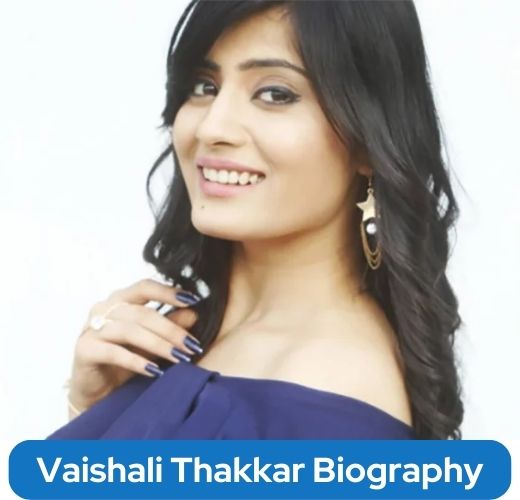 Vaishali Thakkar Biography